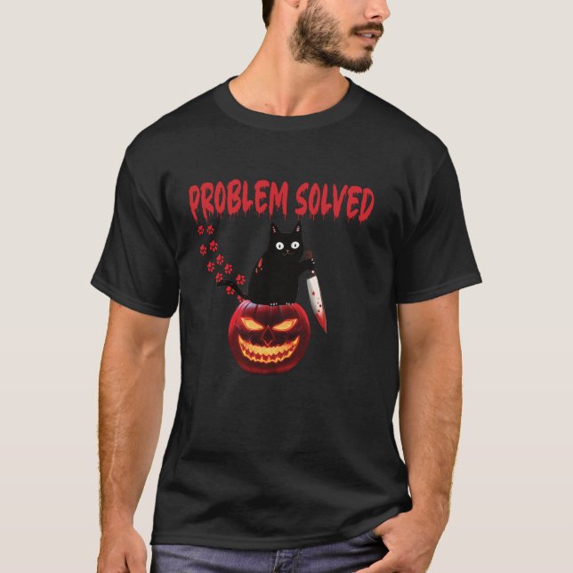Problem Solved Funny Black Cat Murderous Cat With  T-Shirt (Front)