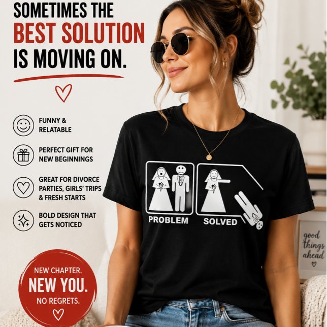 Problem Solved Funny Divorce | Divorce Humour T-Shirt (Creator Uploaded)