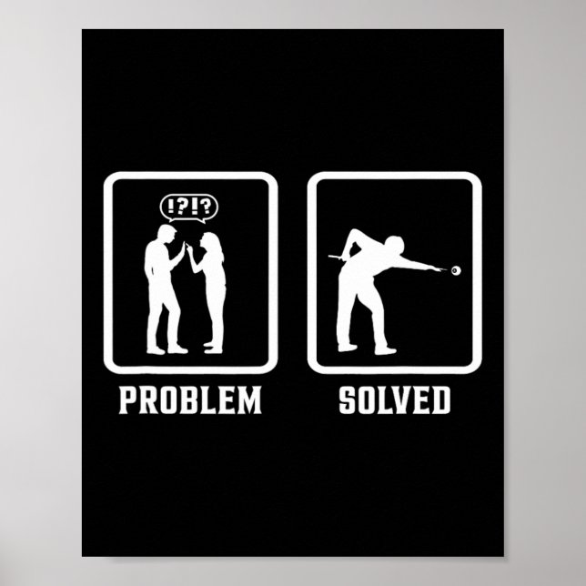 Problem Solved Pool Billiards Player Snooker Cue 8 Poster (Front)