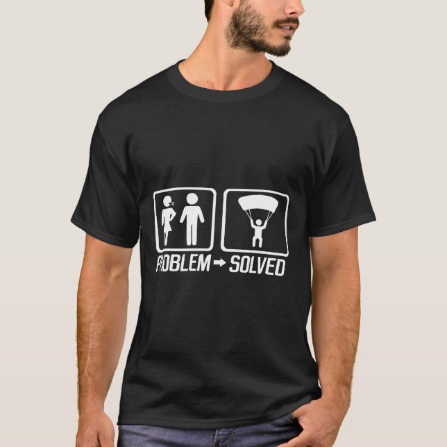 Problem Solved Skydiving Funny T-Shirt (Front)