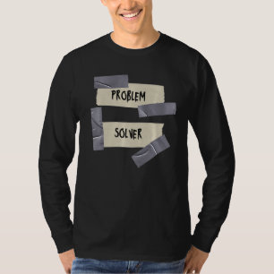 Problem Solver Duct Tape Signage T-Shirt