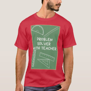 Problem solver math teacher 2 3 T-Shirt