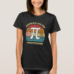 Problem Solver Math Teacher Student Funny Mathemat T-Shirt