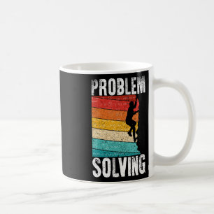 Problem Solving Climber Gift - Rock Climbing And B Coffee Mug