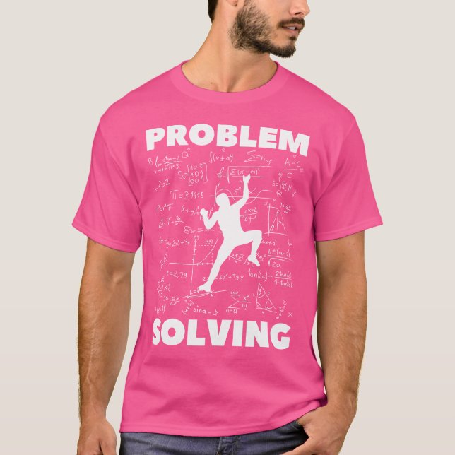 Problem Solving Climber Gift - Rock Climbing Bould T-Shirt (Front)