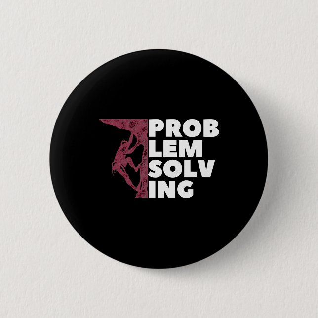 Problem Solving Climber Gift  Rock Climbing Boulde 6 Cm Round Badge (Front)