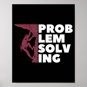 Problem Solving Climber Gift  Rock Climbing Boulde Poster