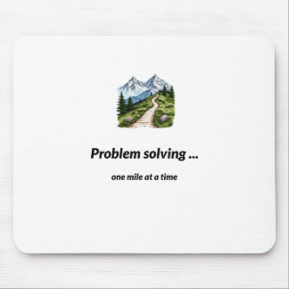 Problem solving... one mile at at time mouse mat