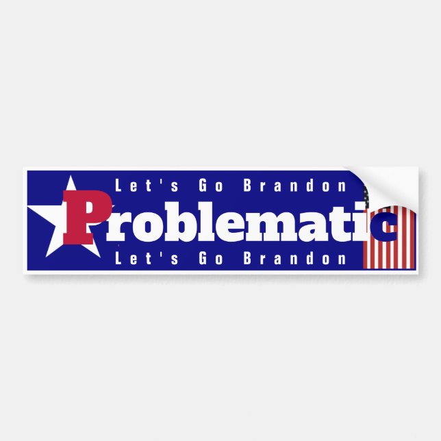 Problematic Bumper Sticker (Front)