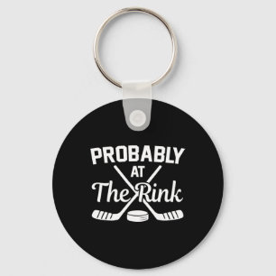 Probly At The Rink Funny Hockey Lover Design Key Ring