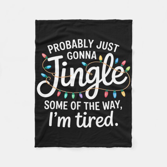 Probly Just Going To Jingle Some Of The Way For Wo Fleece Blanket (Front)