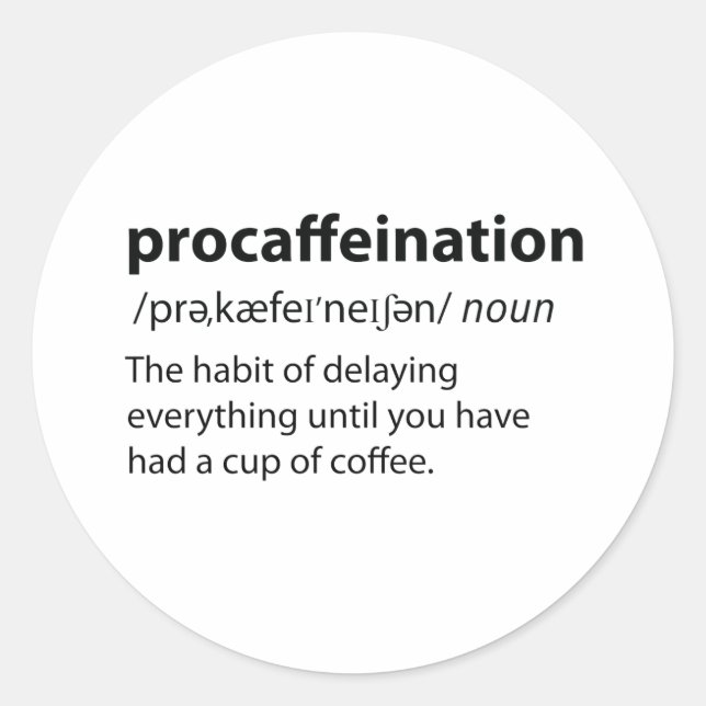 Procaffeination Funny Dictionary Definition Classic Round Sticker (Front)