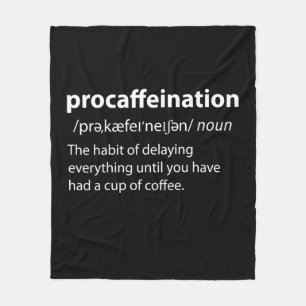 Procaffeination Funny Dictionary Definition Fleece Blanket