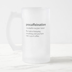Procaffeination Funny Dictionary Definition Frosted Glass Beer Mug