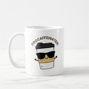 Procaffeinator Funny Caffeine Coffee Pun  Mug