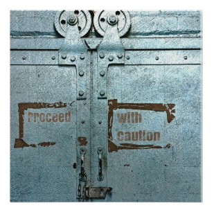Proceed with caution blue grey industrial door poster