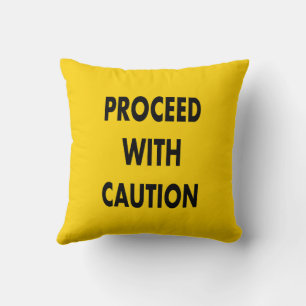 Proceed With Caution Road Sign  Cushion