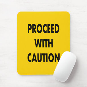 Proceed With Caution Road Sign  Mouse Mat