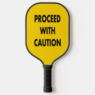 Proceed With Caution Road Sign Pickleball Paddle