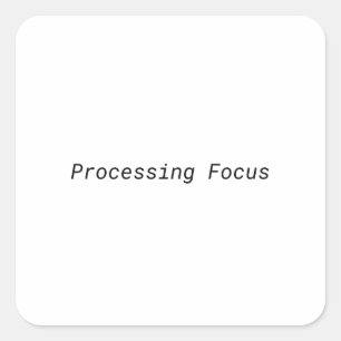 Processing Focus Minimalist Typewriter  Square Sticker