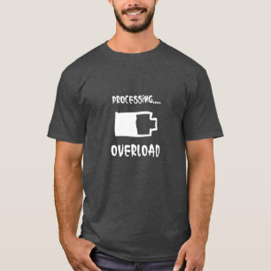 Processing… Overload T-Shirt