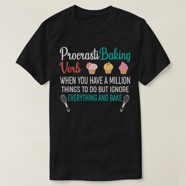 Procrastibaking Funny Cupcake Baking Baker3062  T-Shirt (Design Front)