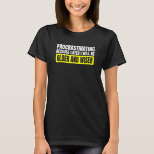 Procrastinate Chill Life Chilling Funny Lazy Procr T-Shirt