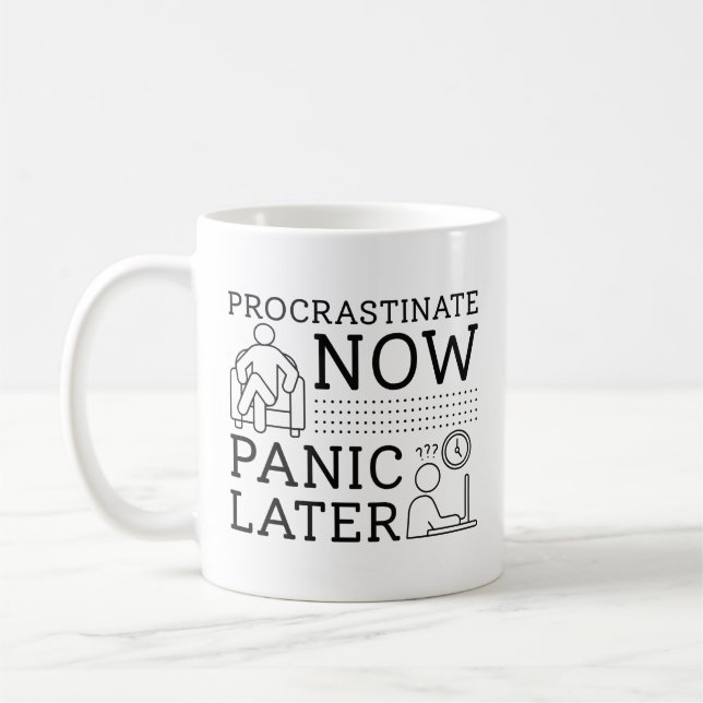 Procrastinate Now Panic Later Coffee Mug (Left)