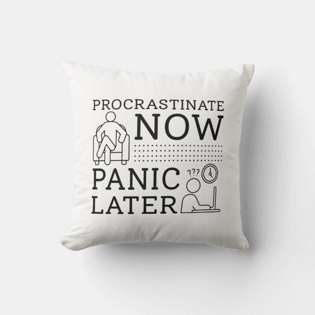 Procrastinate Now Panic Later Cushion (Front)
