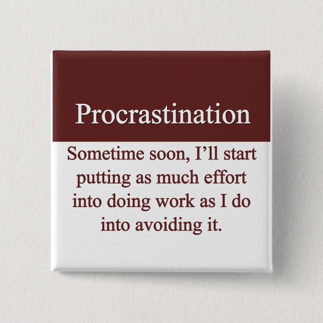 Procrastination 15 Cm Square Badge (Front)