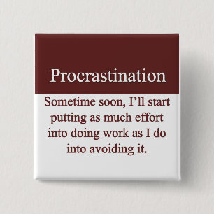 Procrastination 15 Cm Square Badge