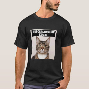 Procrastination Expert Cat Joke T-Shirt