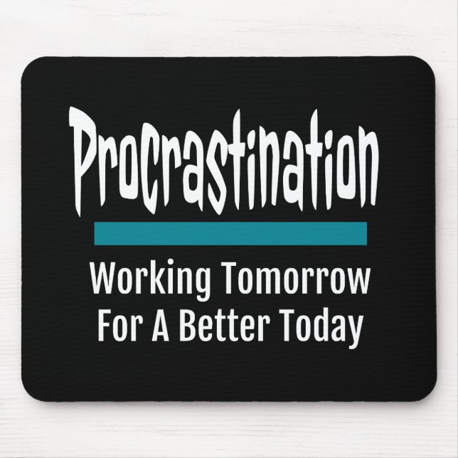 Procrastination Funny Mouse Mat (Front)