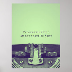 'Procrastination is the thief of time' Quote Poster