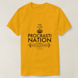 Procrastination (King) - A MisterP/MartaB Shirt