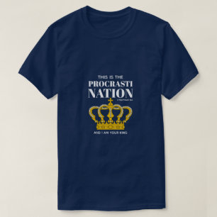 Procrastination (King) - A MisterP/MartaB Shirt