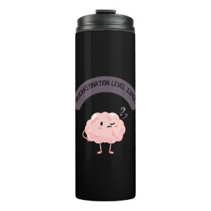 Procrastination Level: Expert – Funny Brain  Thermal Tumbler
