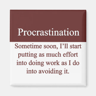 Procrastination Magnet