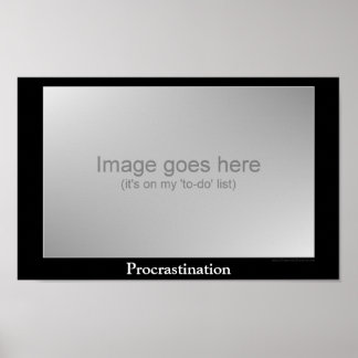 Procrastination- motivational poster