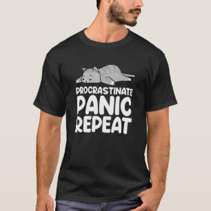Procrastination Panic Repeat Daily Distressed Cat T-Shirt