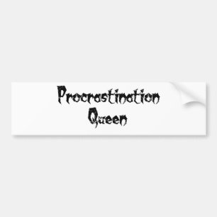 Procrastination Queen Bumper Sticker