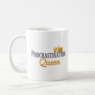 Procrastination Queen Mug – Gold Crown & Hourglass