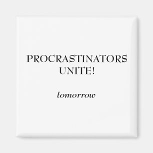 Procrastinators Magnet