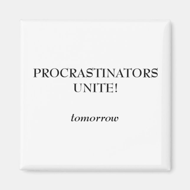 Procrastinators Magnet (Front)