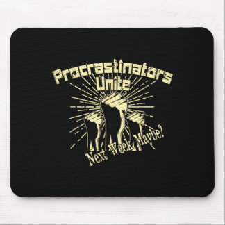Procrastinators Unite Next Week Maybe Funny Mouse Mat