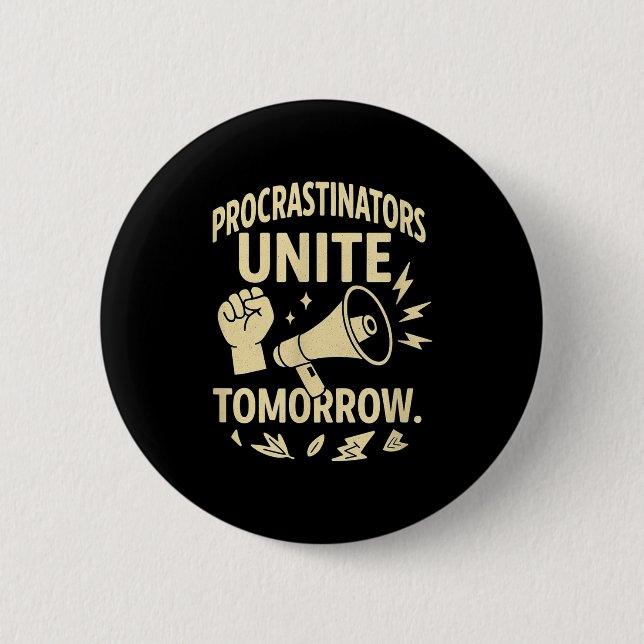 Procrastinators Unite Tomorrow Funny Lazy Gift Tee 6 Cm Round Badge (Front)