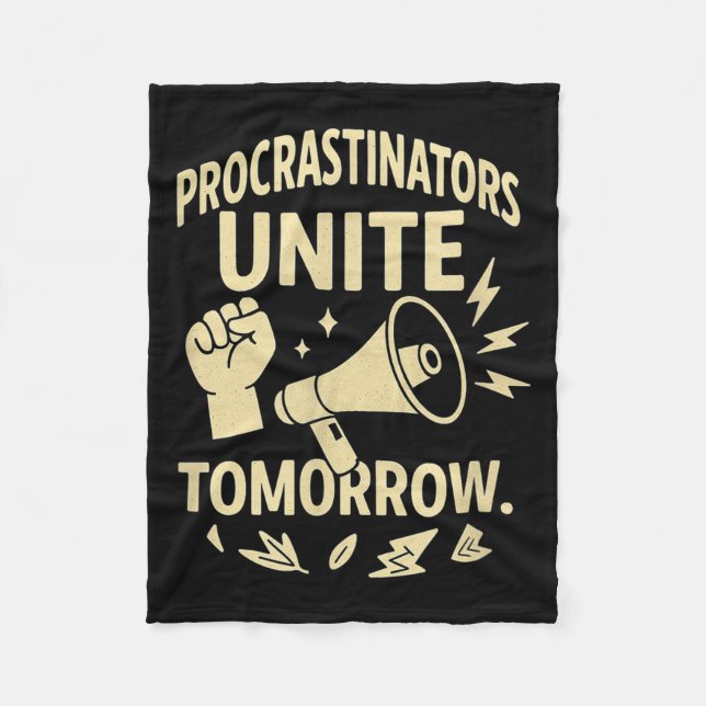 Procrastinators Unite Tomorrow Funny Lazy Gift Tee Fleece Blanket (Front)