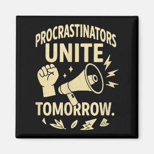 Procrastinators Unite Tomorrow Funny Lazy Gift Tee Magnet