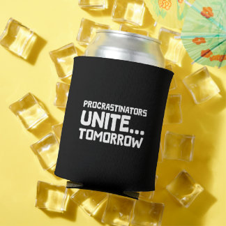 Procrastinators Unite Tomorrow Funny Quote Can Cooler