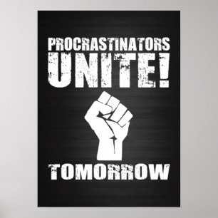 Procrastinators Unite Tomorrow Poster